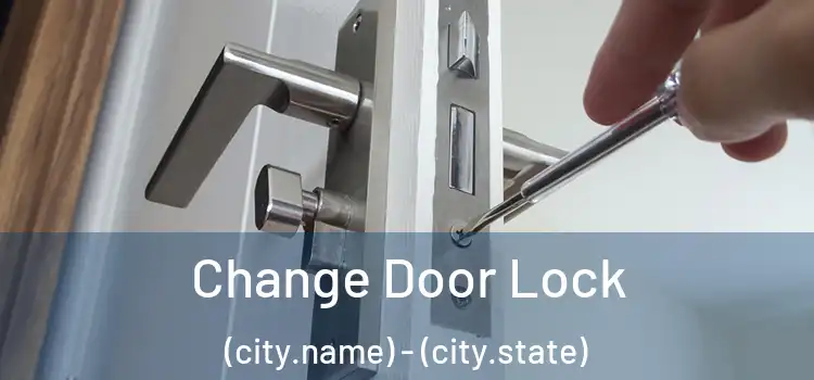  Change Door Lock (city.name) - (city.state)